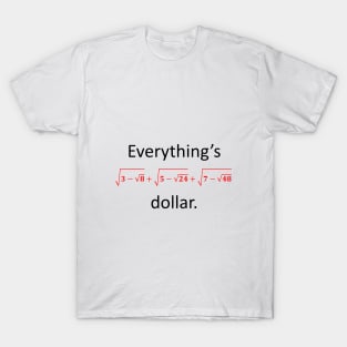 Everything’s one dollar T-Shirt